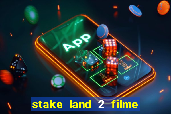 stake land 2 filme completo dublado